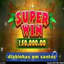 diabinhas em santos