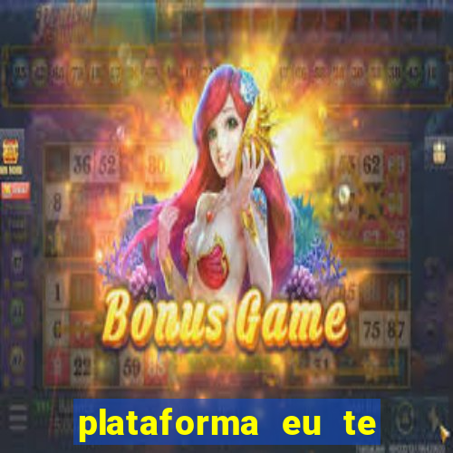 plataforma eu te amo pg