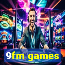 9fm games