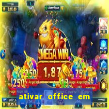 ativar office em 30 segundos