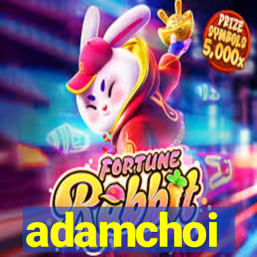adamchoi