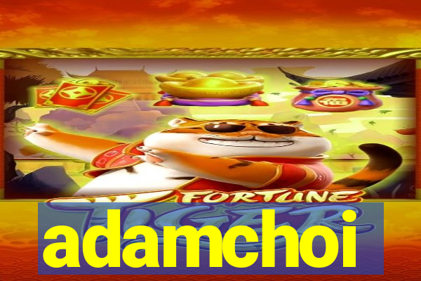 adamchoi