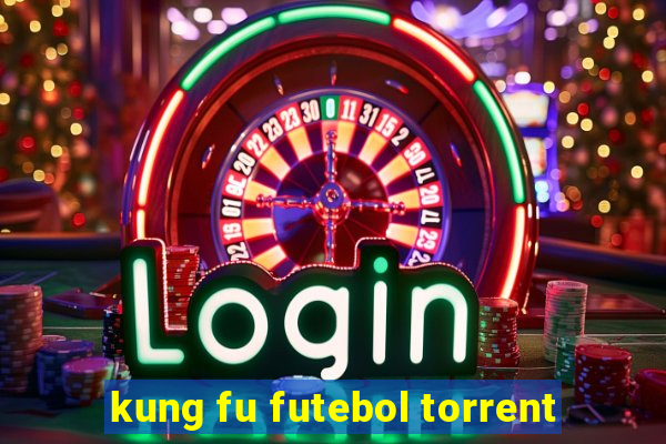kung fu futebol torrent