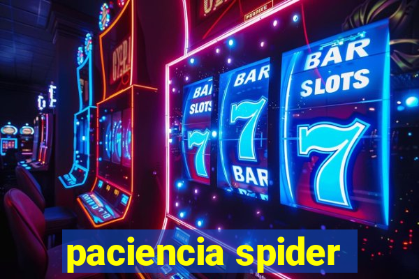 paciencia spider