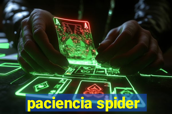 paciencia spider