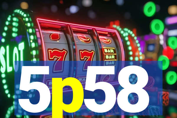 5p58