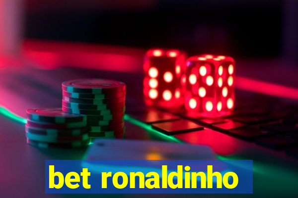 bet ronaldinho