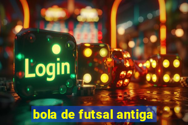 bola de futsal antiga