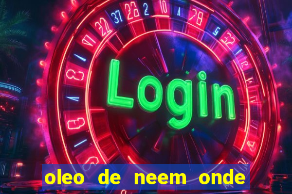 oleo de neem onde comprar em porto alegre