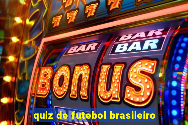 quiz de futebol brasileiro