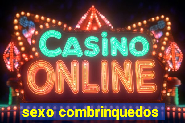 sexo combrinquedos