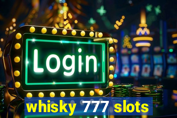 whisky 777 slots