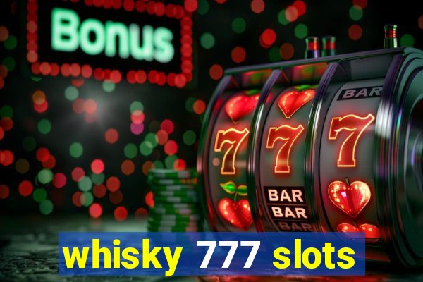 whisky 777 slots