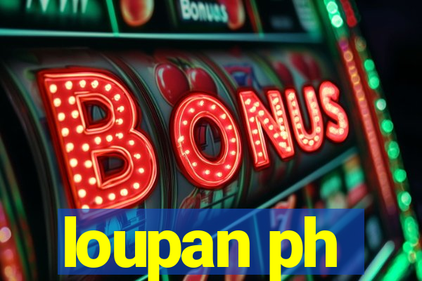 loupan ph