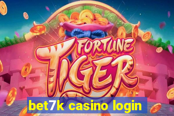 bet7k casino login
