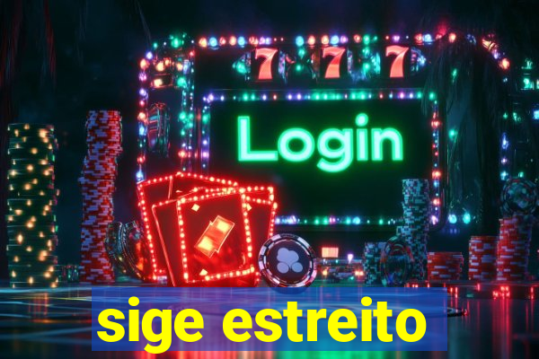 sige estreito