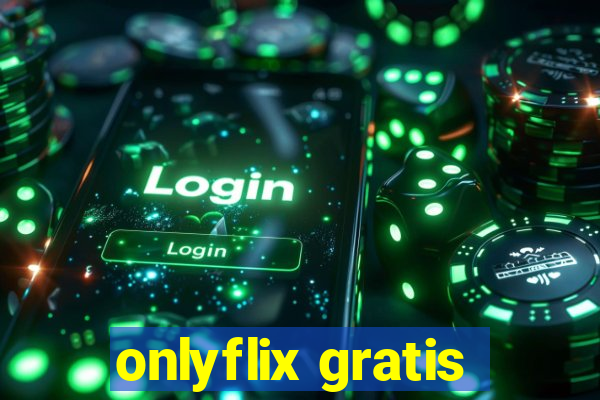 onlyflix gratis