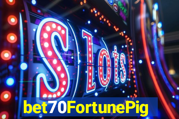 bet70FortunePig