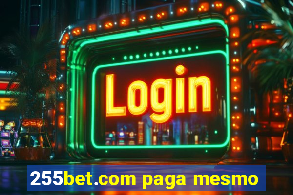 255bet.com paga mesmo