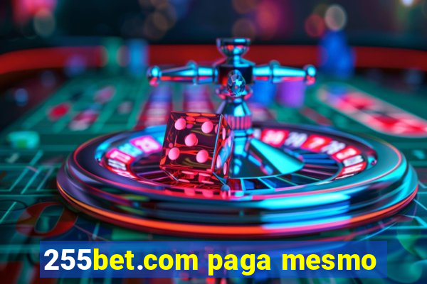 255bet.com paga mesmo