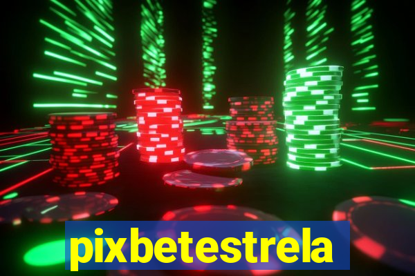 pixbetestrela
