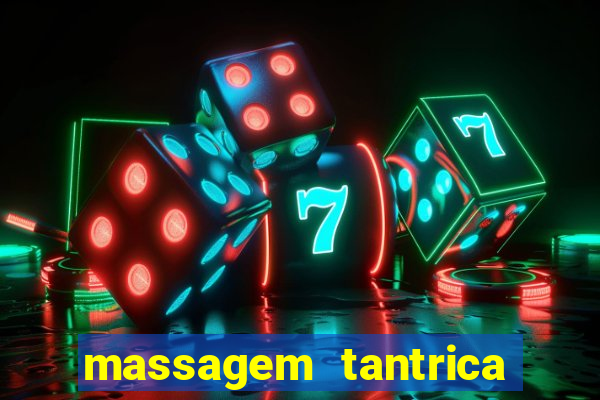 massagem tantrica zona leste