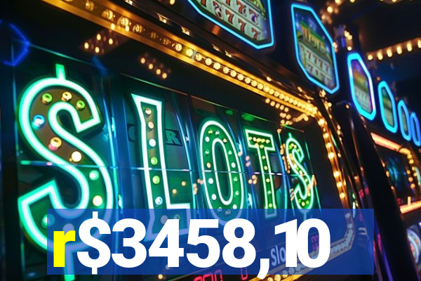 r$3458,10