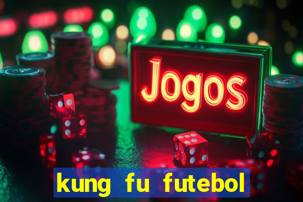 kung fu futebol clube assistir online