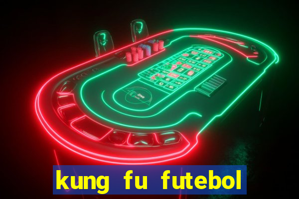 kung fu futebol clube assistir online