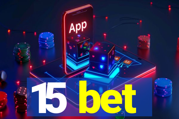15 bet