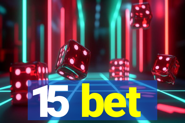15 bet