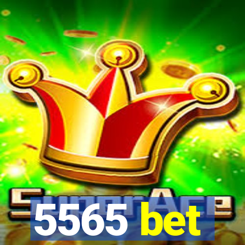 5565 bet