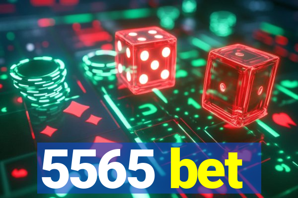 5565 bet