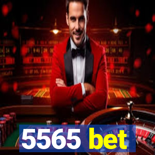 5565 bet