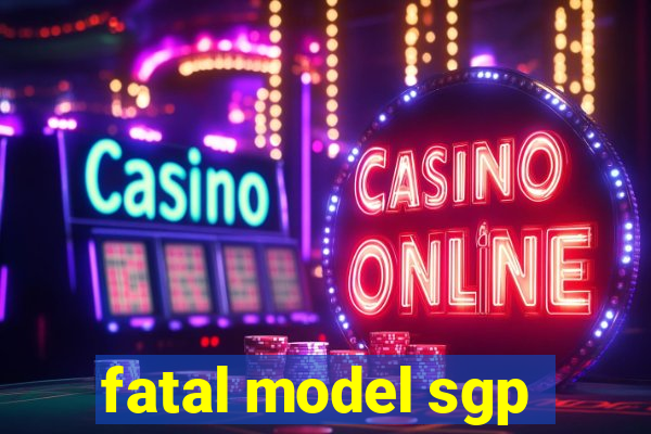 fatal model sgp