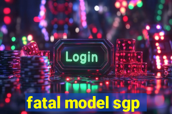 fatal model sgp