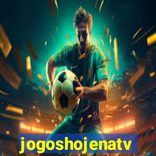 jogoshojenatv
