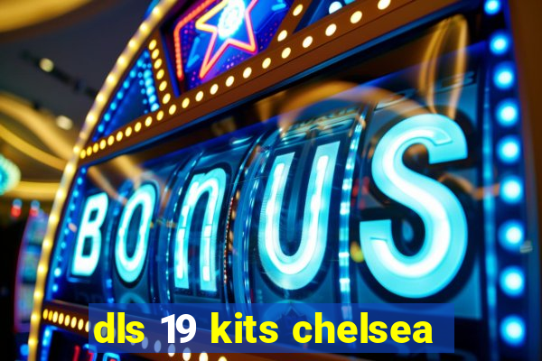 dls 19 kits chelsea