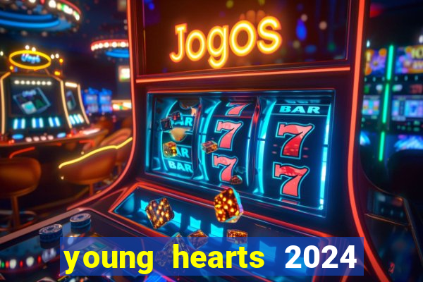 young hearts 2024 assistir online dublado