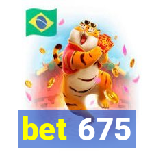 bet 675