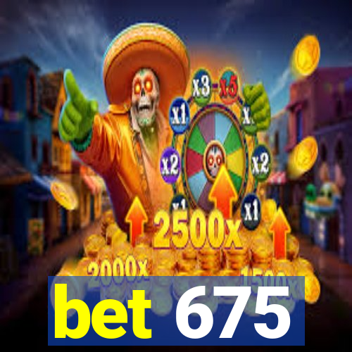 bet 675