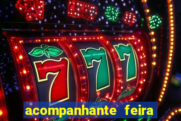 acompanhante feira de santana