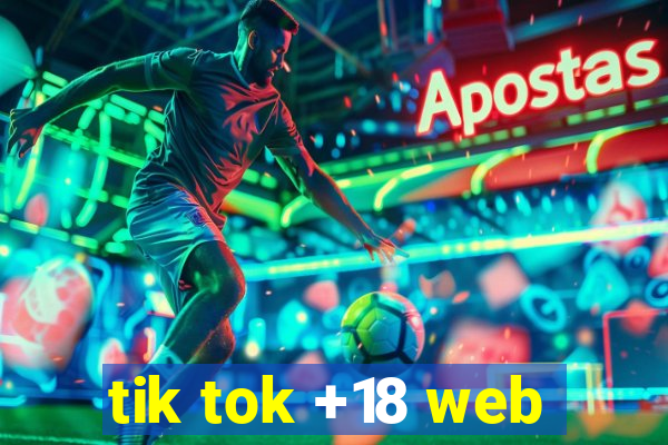 tik tok +18 web