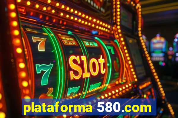 plataforma 580.com