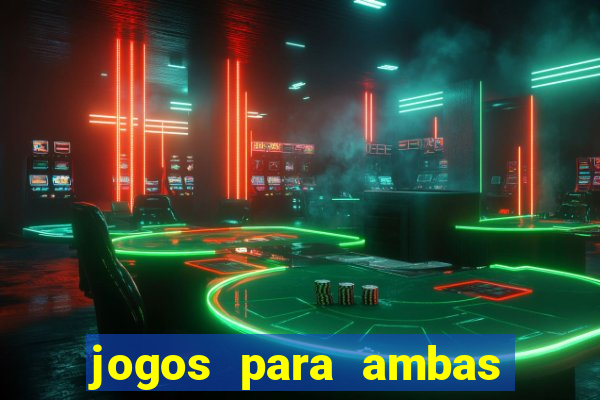 jogos para ambas marcam hoje