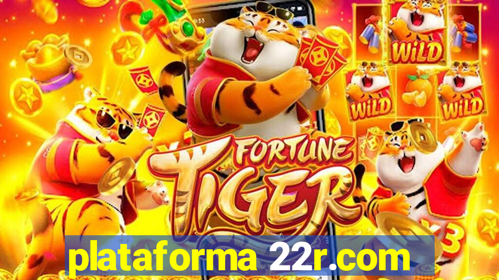 plataforma 22r.com