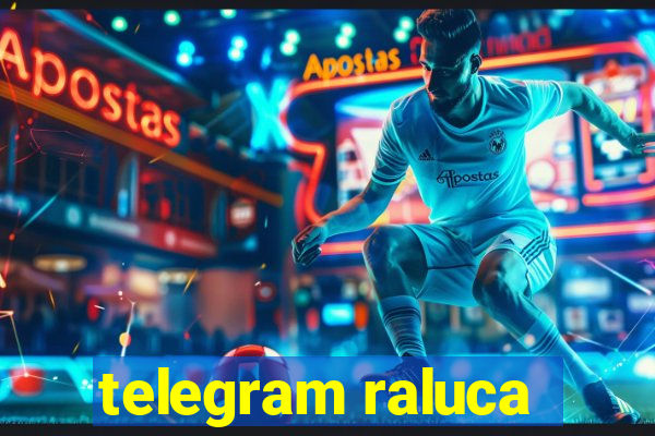 telegram raluca