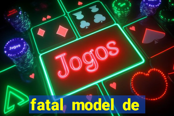 fatal model de cruz das almas