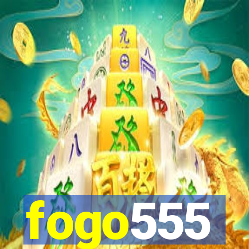 fogo555
