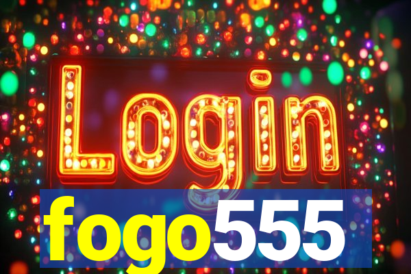 fogo555